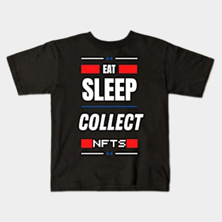 Eat Sleep Collect NFTs Kids T-Shirt